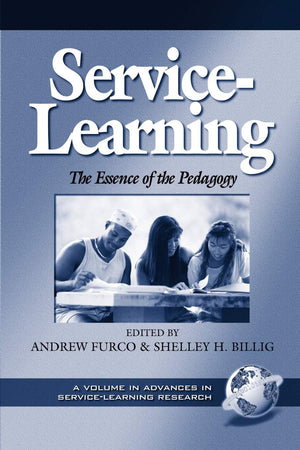 Service Learning: The Essence of the Pedagogy (Advances in ServiceLearning Research),New