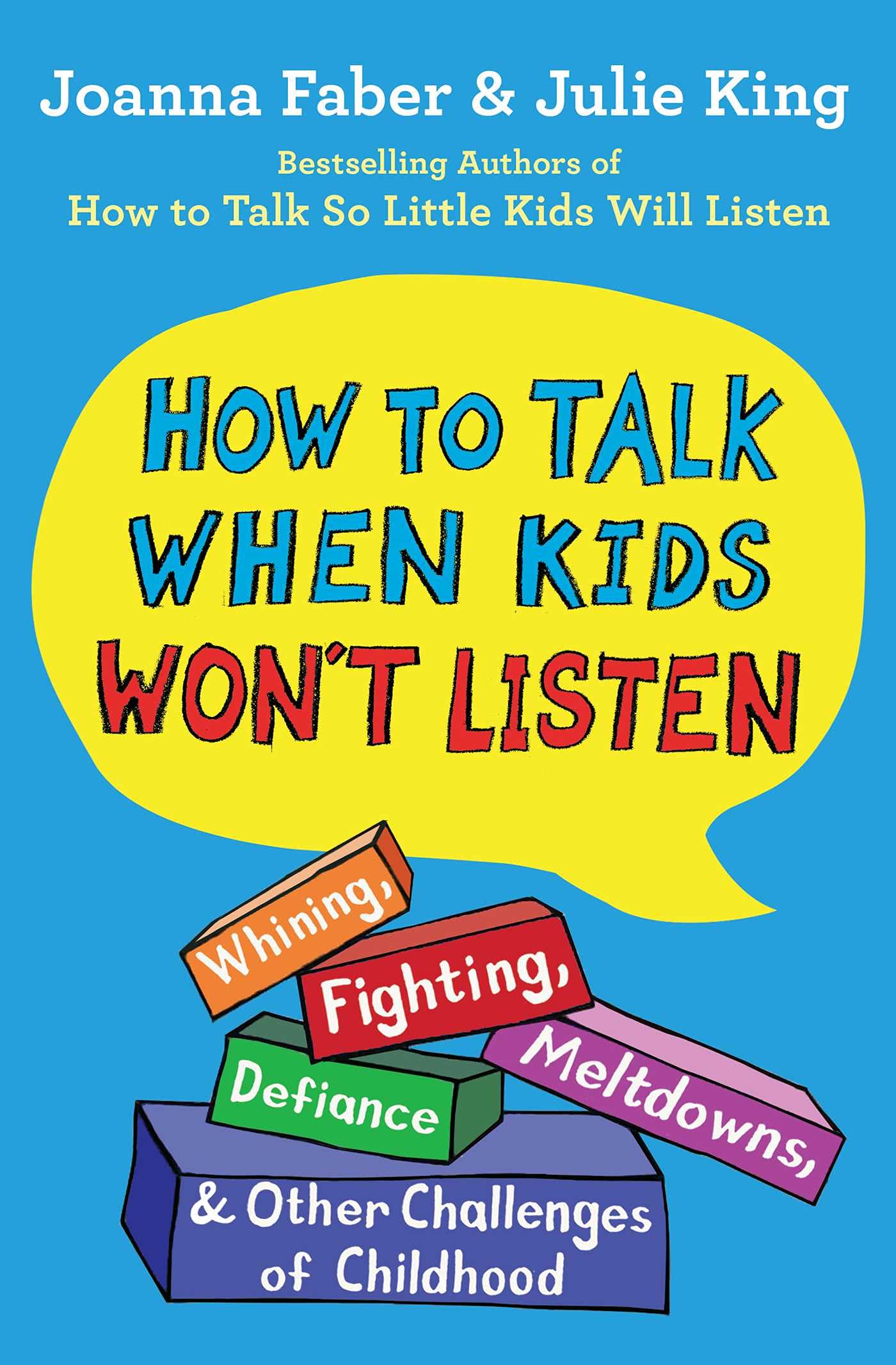 How to Talk When Kids Won't Listen: Whining, Fighting, Meltdowns, Defiance, and Other Challenges of Childhood (The How To Talk S,Used