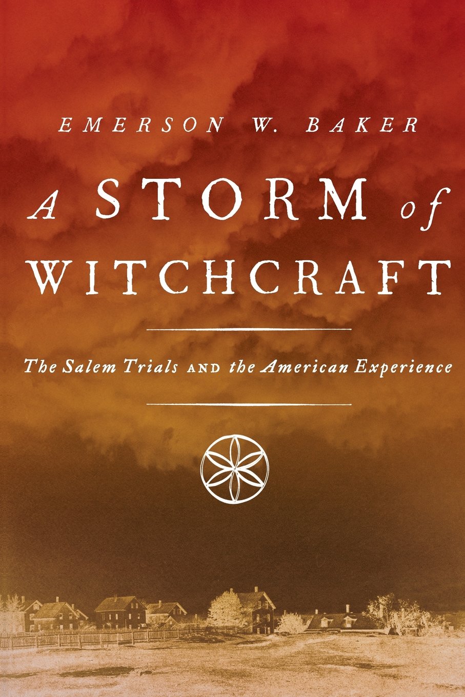 A Storm Of Witchcraft: The Salem Trials And The American Experience (Pivotal Moments In American History)-used
