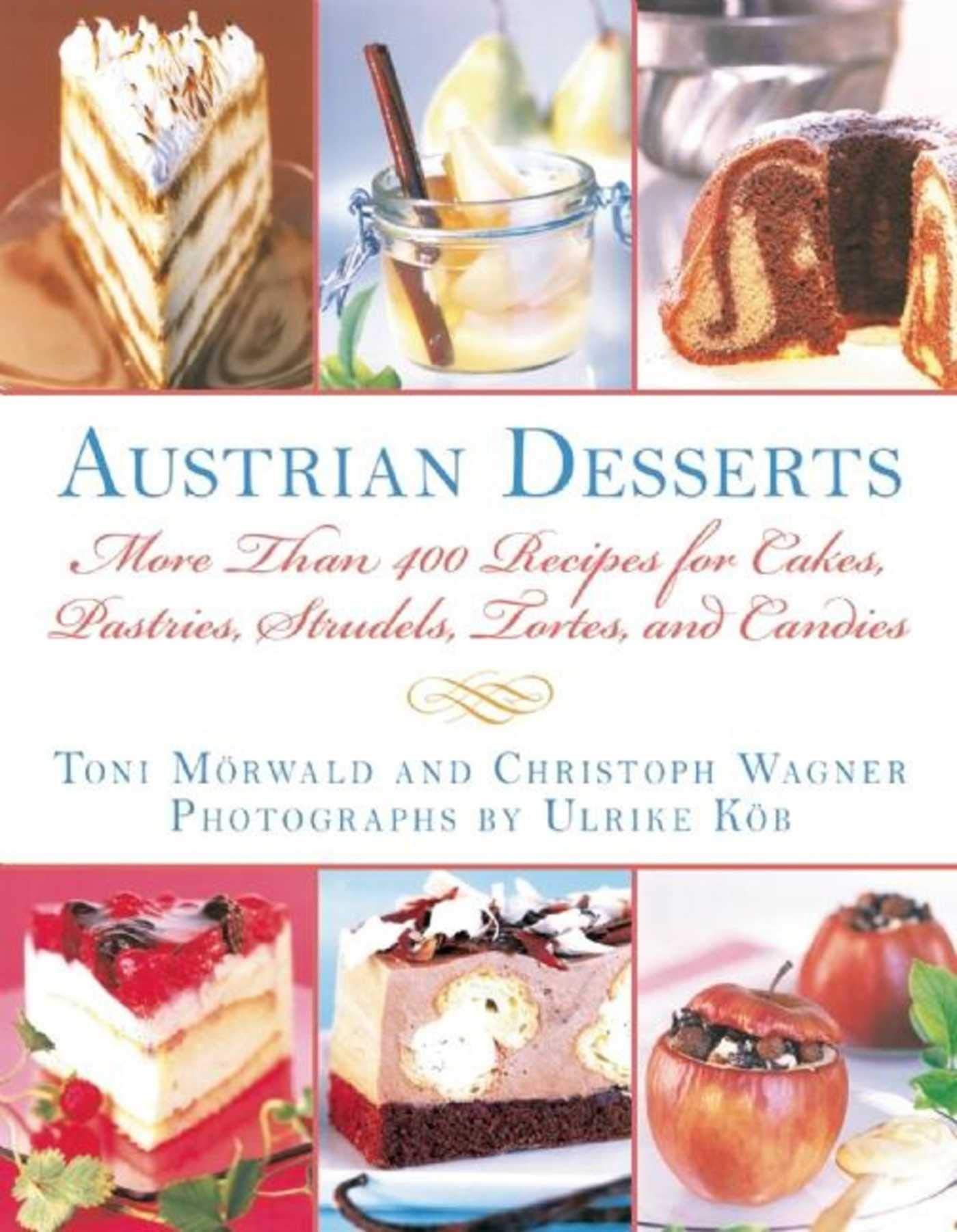 Austrian Desserts: Over 400 Cakes, Pastries, Strudels, Tortes, and Candies,Used