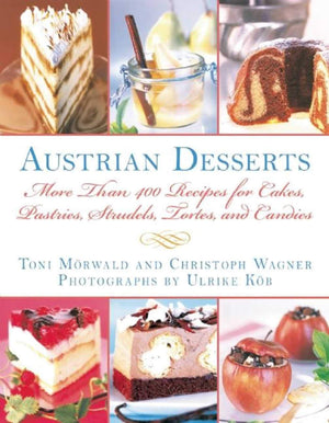 Austrian Desserts: Over 400 Cakes, Pastries, Strudels, Tortes, and Candies,Used