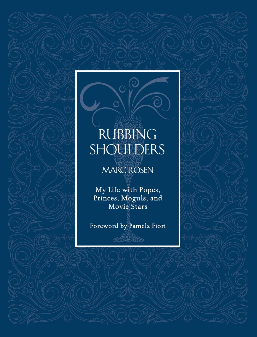 Rubbing Shoulders: My Life with Popes, Princes, Moguls, and Movie Stars,Used