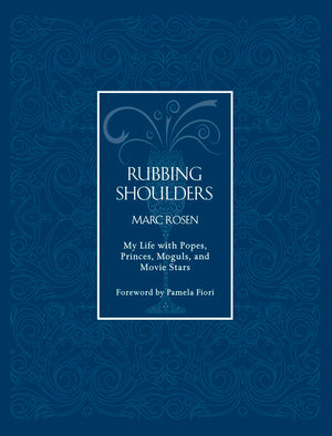 Rubbing Shoulders: My Life with Popes, Princes, Moguls, and Movie Stars,Used