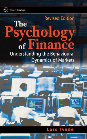 The Psychology Of Finance: Understanding The Behavioral Dynamics Of Markets, Revised Edition,New