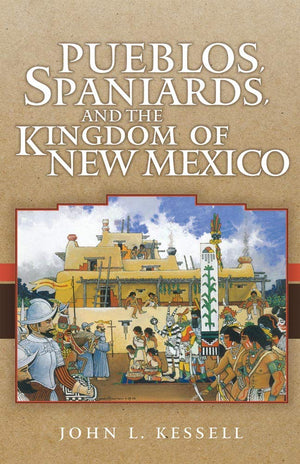 Pueblos, Spaniards, And The Kingdom Of New Mexico,Used