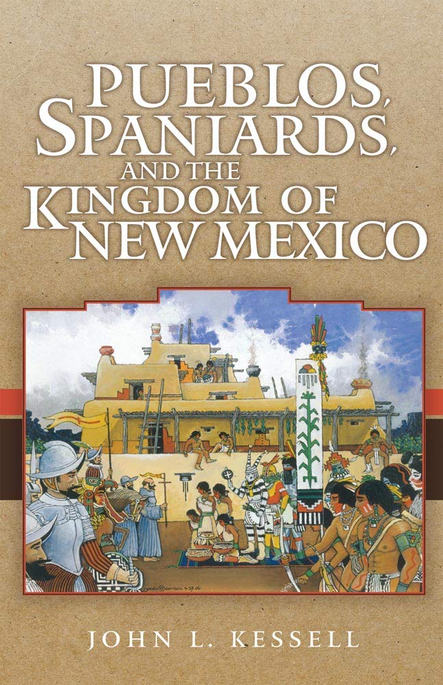 Pueblos, Spaniards, And The Kingdom Of New Mexico,Used