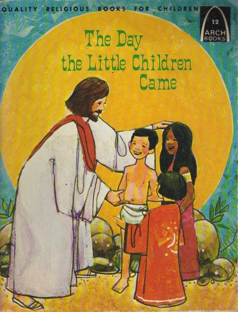 The Day the Little Children Came (Arch Books),Used
