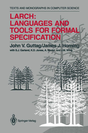 Larch: Languages and Tools for Formal Specification (Monographs in Computer Science),Used