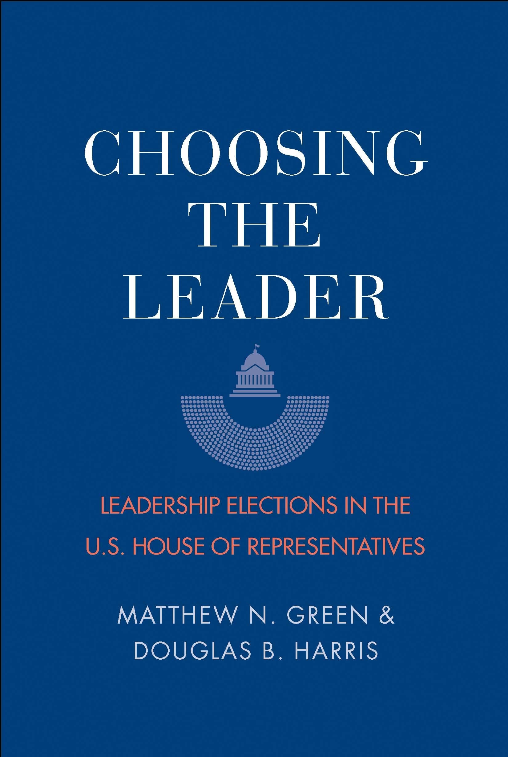 Choosing the Leader: Leadership Elections in the U.S. House of Representatives,Used