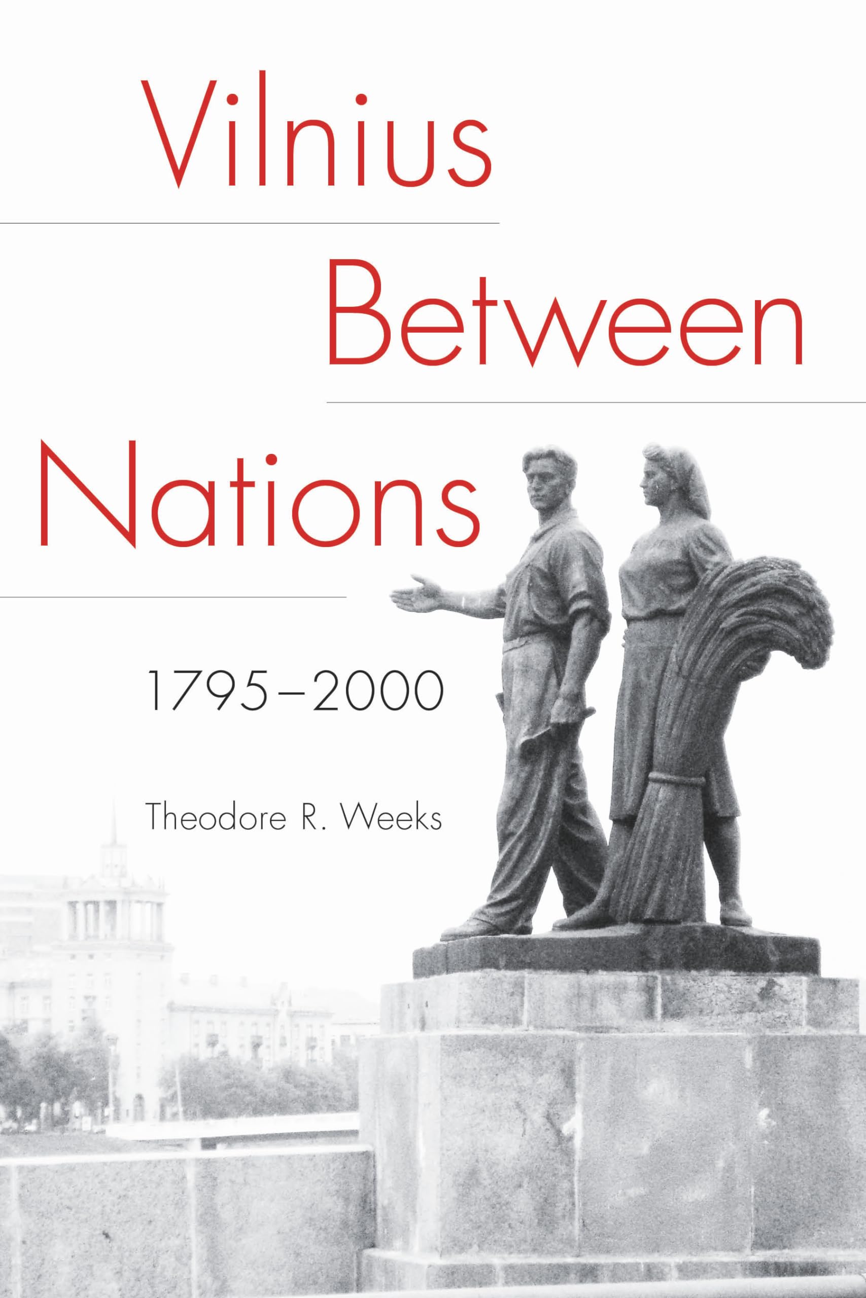 Vilnius between Nations, 17952000 (NIU Series in Slavic, East European, and Eurasian Studies),Used