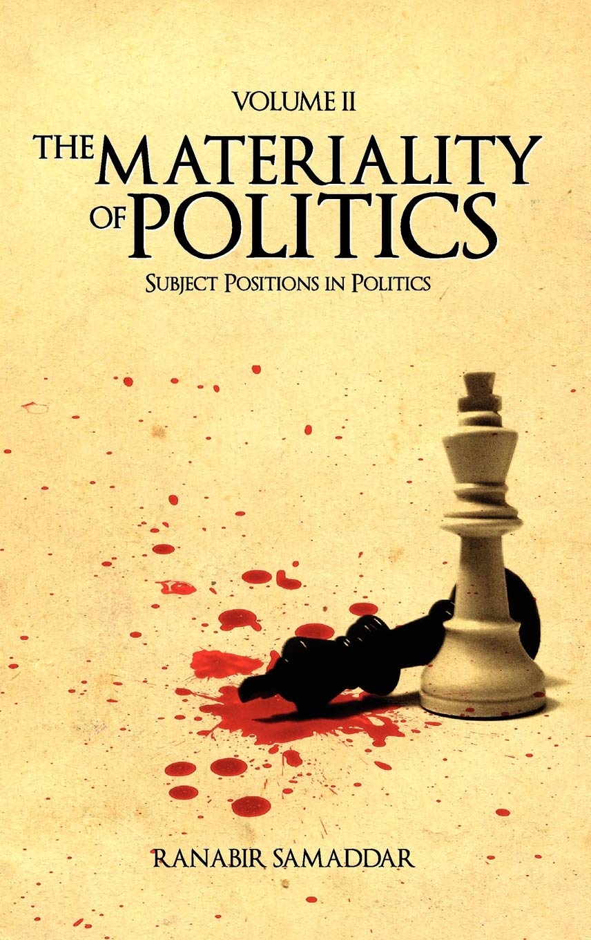 The Materiality of Politics: Volume 2: Subject Positions in Politics (Anthem South Asian Studies),New