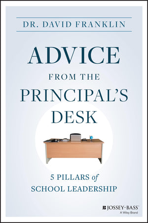 Advice From The Principal'S Desk: 5 Pillars Of School Leadership,New