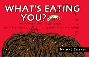 What'S Eating You?: Parasites: The Inside Story (Animal Science)