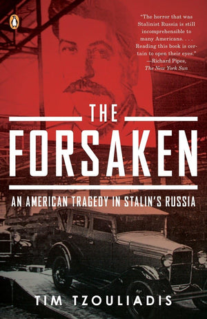 The Forsaken: An American Tragedy In Stalin'S Russia