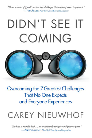 Didn'T See It Coming: Overcoming The Seven Greatest Challenges That No One Expects And Everyone Experiences