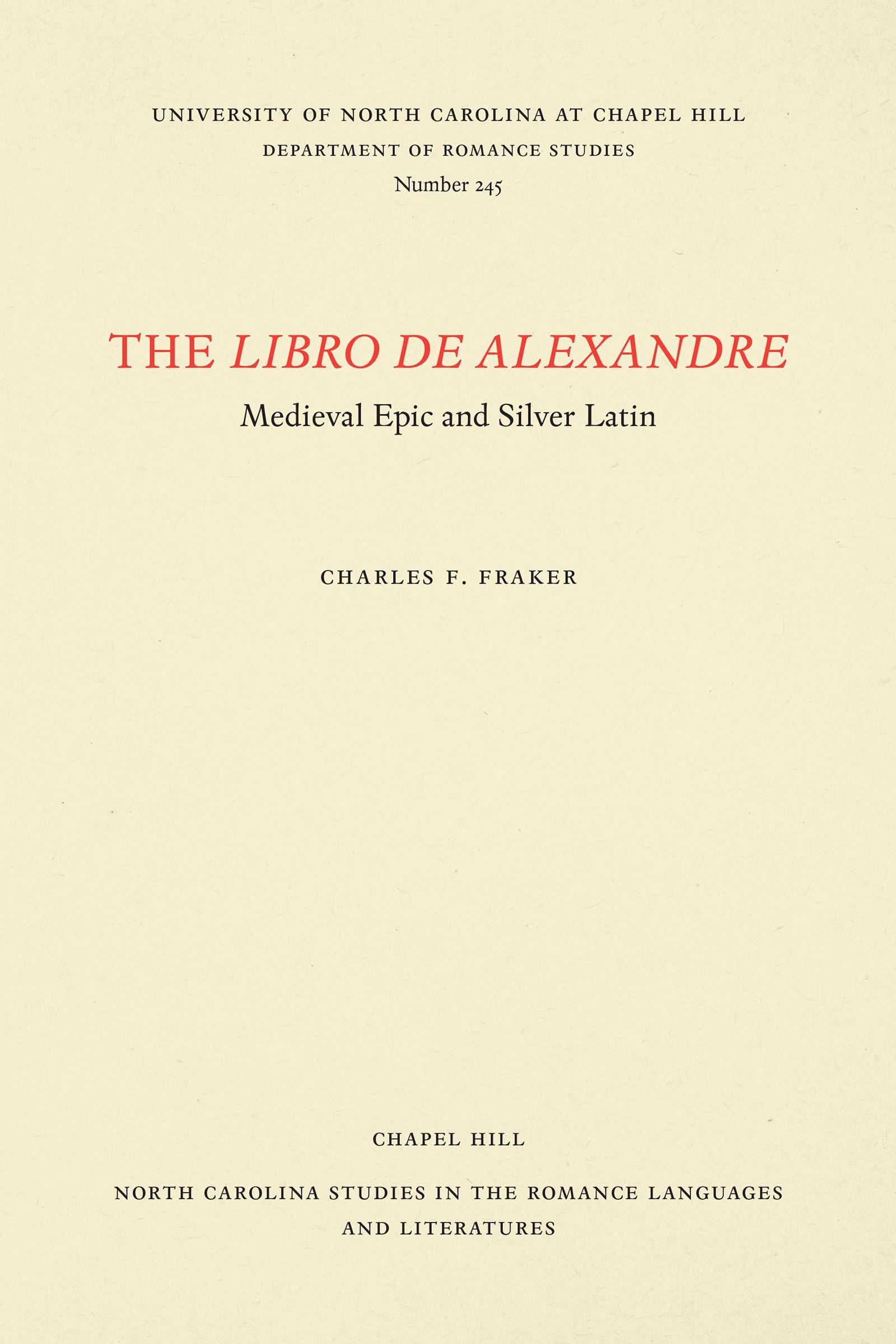 The Libro De Alexandre: Medieval Epic And Silver Latin (North Carolina Studies In The Romance Languages And Literatures, 245),New