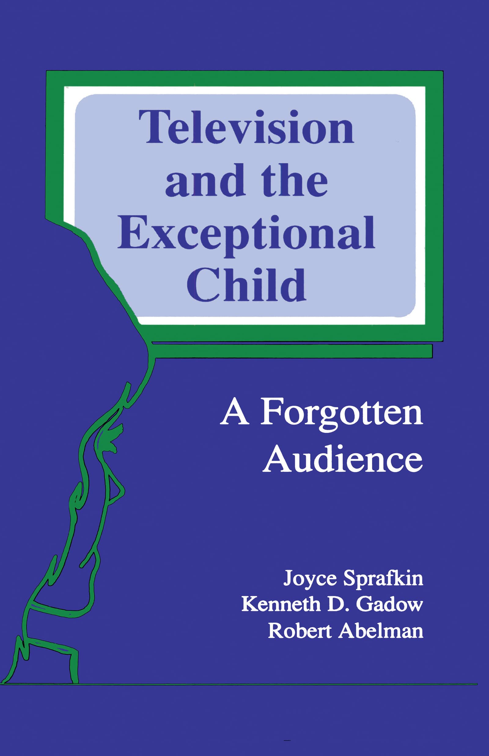 Television And The Exceptional Child: A Forgotten Audience (Routledge Communication Series),Used