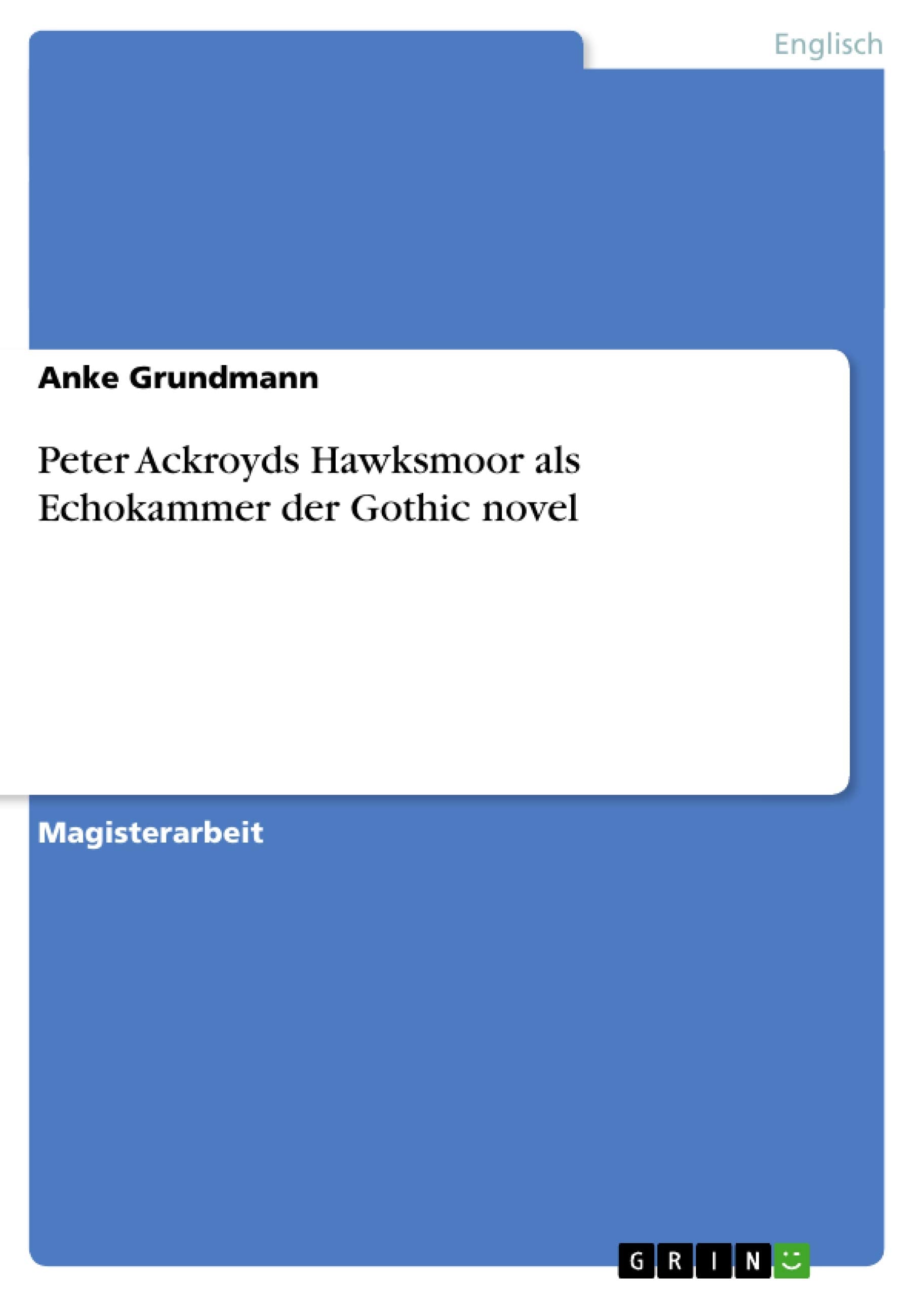 Peter Ackroyds Hawksmoor als Echokammer der Gothic novel (German Edition),Used