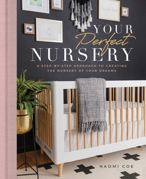 Your Perfect Nursery: A StepbyStep Approach to Creating the Nursery of Your Dreams,Used
