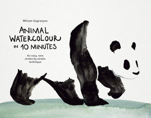Animal Watercolour in 10 Minutes: An easy, new strokebystroke technique