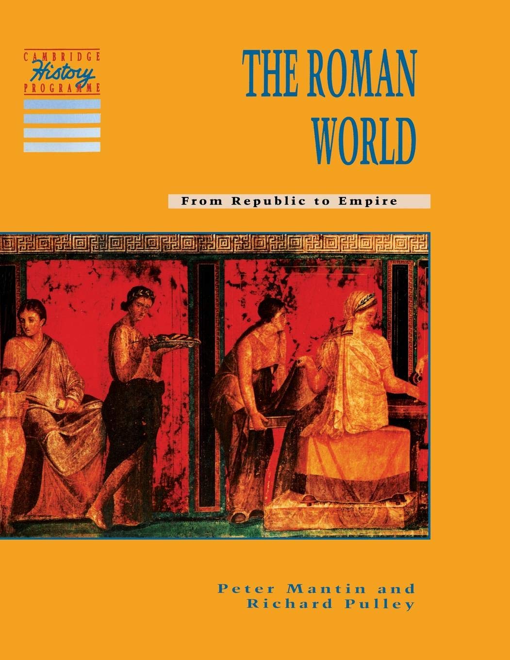 The Roman World: From Republic to Empire (Cambridge History Programme Key Stage 3),Used