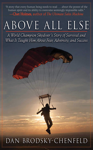 Above All Else: A World Champion Skydiver's Story of Survival and What It Taught Him About Fear, Adversity, and Success,Used