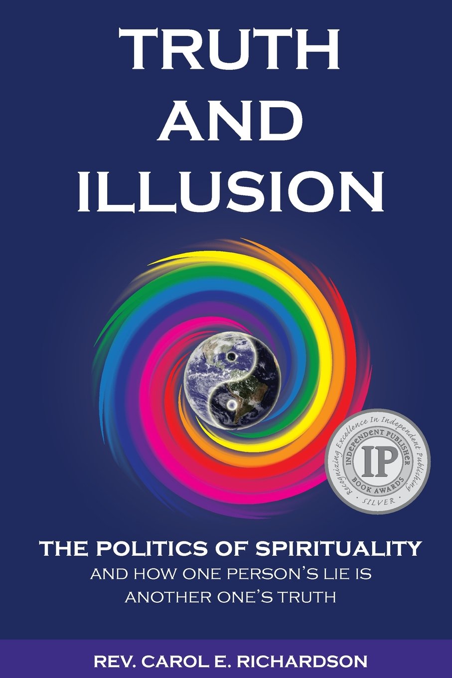 Truth And Illusion: The Politics Of Spirituality And How One Person'S Lie Is Another One'S Truth,Used