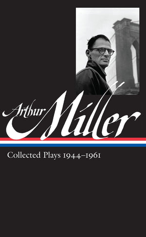 Arthur Miller: Collected Plays Vol. 1 19441961 (Loa #163) (Library Of America Arthur Miller Edition)-used