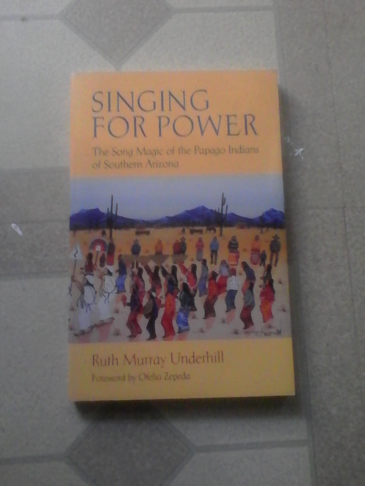 Singing for Power: The Song Magic of the Papago Indians of Southern Arizona (Sun Tracks),Used