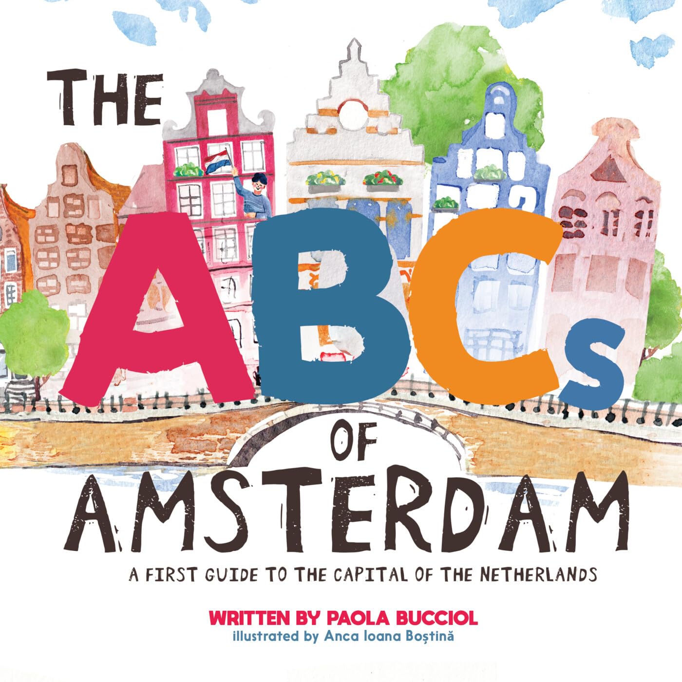 The ABCs of Amsterdam: A first guide to the capital of the Netherlands,Used