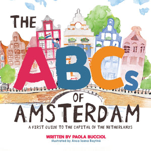 The ABCs of Amsterdam: A first guide to the capital of the Netherlands,Used