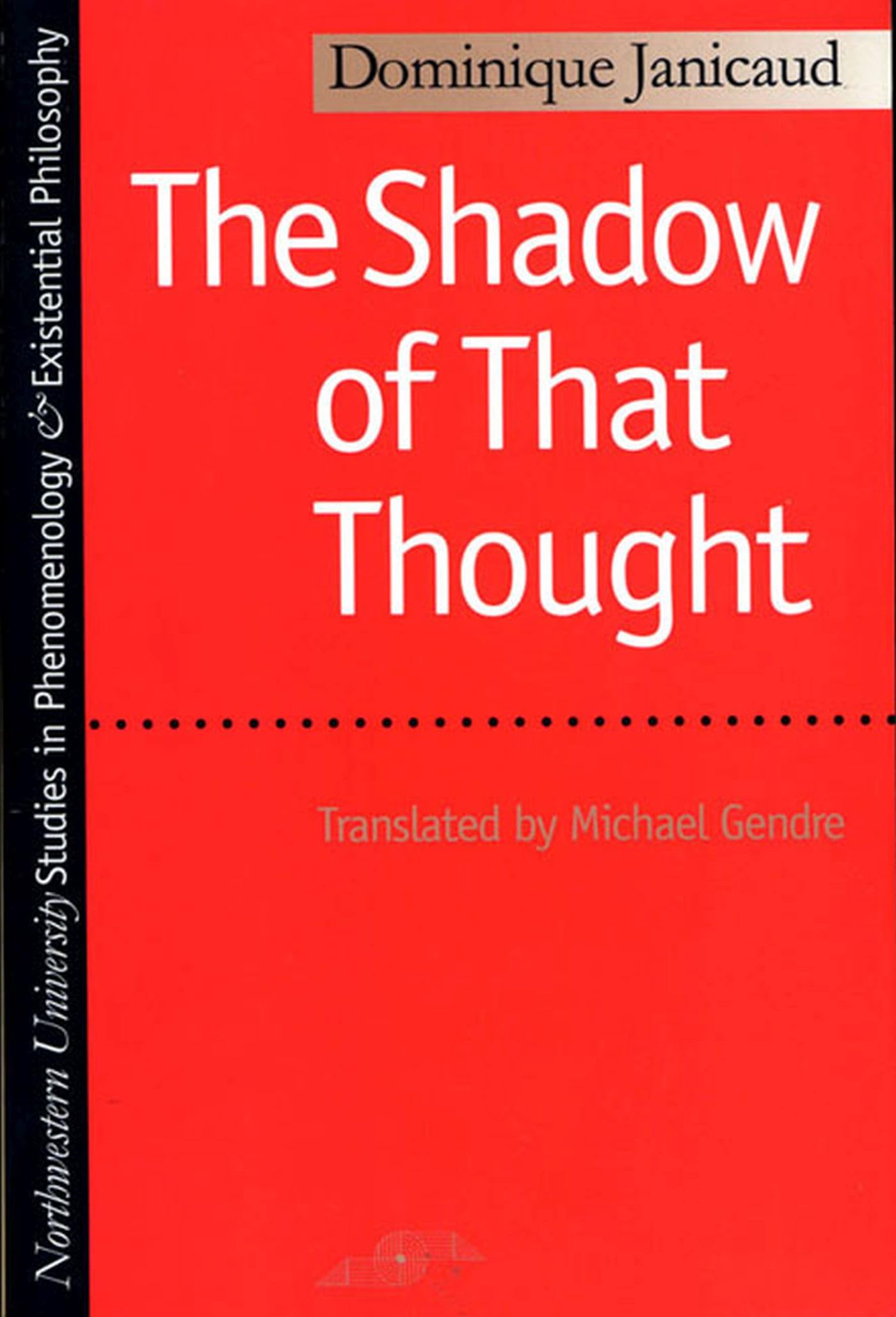 The Shadow of That Thought (Studies in Phenomenology and Existential Philosophy),New
