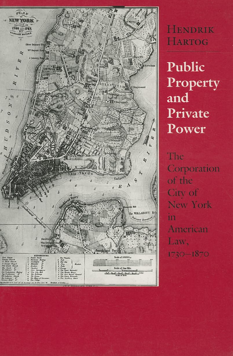 Public Property and Private Power: The Corporation of the City of New York in American Law, 17301870 (Cornell Paperbacks),New