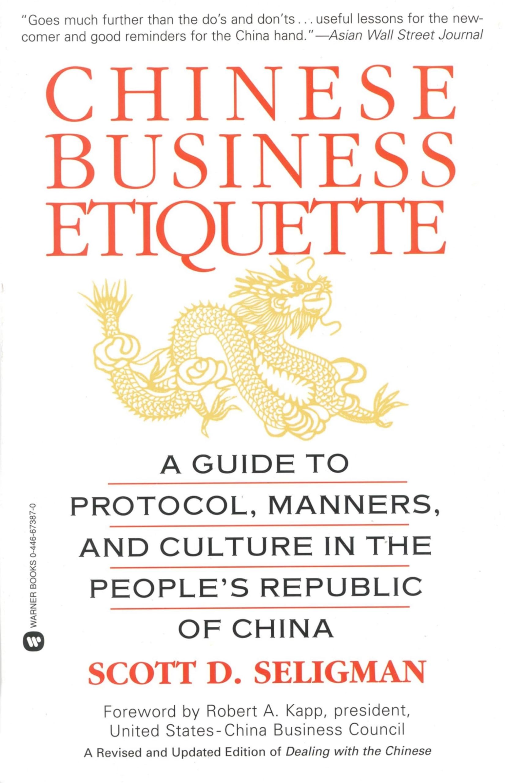 Chinese Business Etiquette: A Guide To Protocol, Manners, And Culture In Thepeople'S Republic Of China