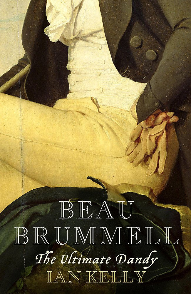 Beau Brummell the Ultimate Dandy,Used