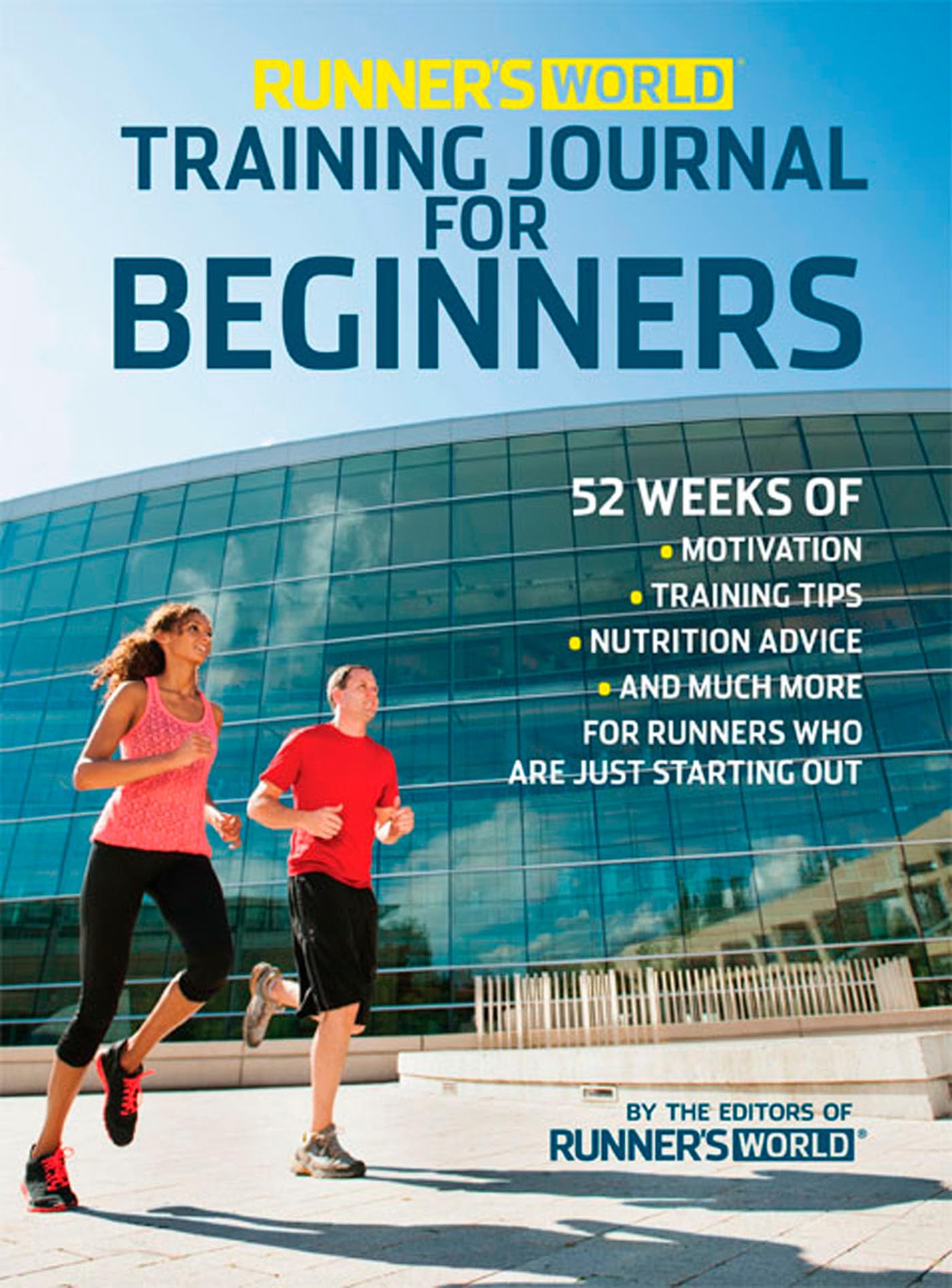 Runner'S World Training Journal For Beginners: 52 Weeks Of Motivation, Training Tips, Nutrition Advice, And Much More For Runner