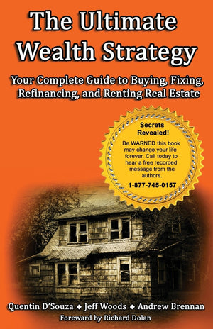 The Ultimate Wealth Strategy: Your Complete Guide To Buying, Fixing, Refinancing, And Renting Real Estate,Used