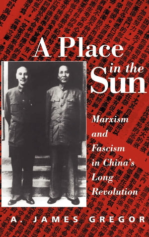 A Place in the Sun: Marxism and Fascism in China's Long Revolution,Used