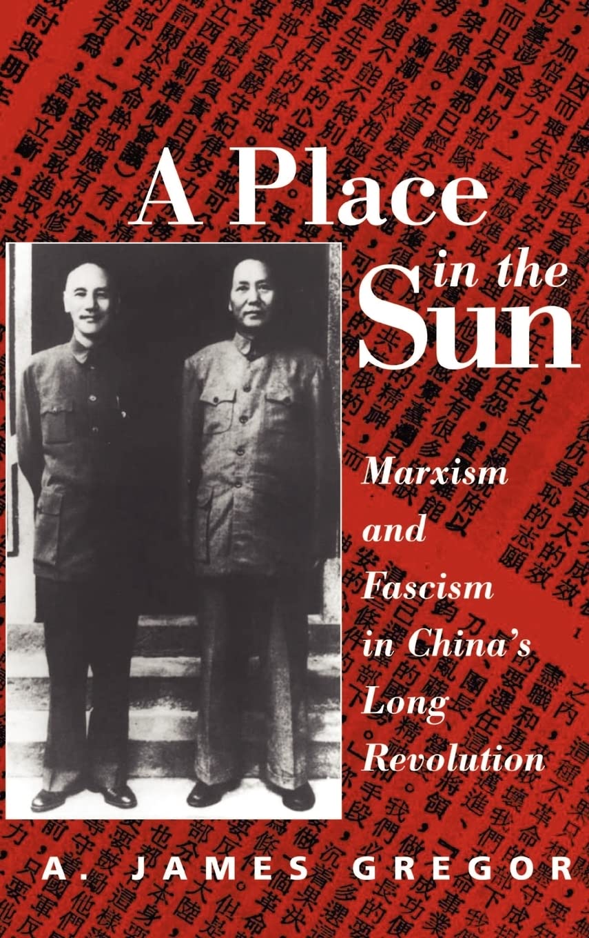 A Place in the Sun: Marxism and Fascism in China's Long Revolution,Used