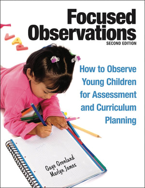 Focused Observations: How to Observe Young Children for Assessment and Curriculum Planning,Used