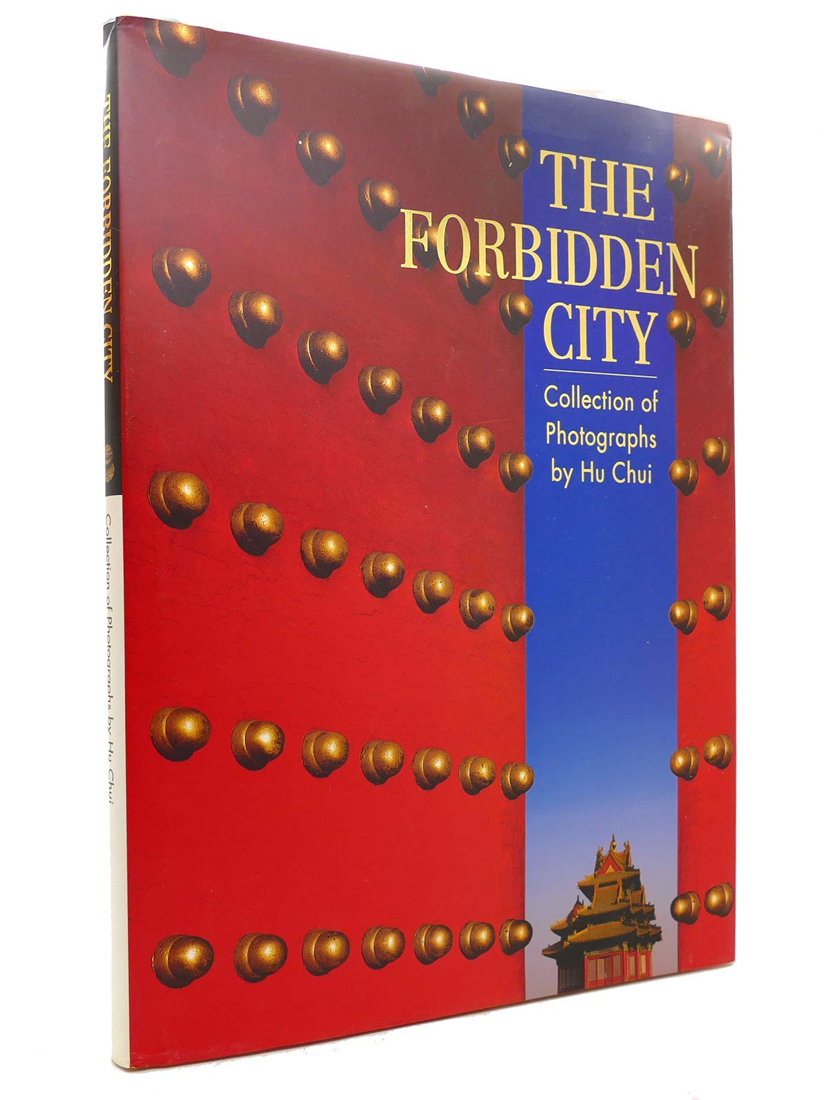 The Forbidden City: Collection of Photographs by Hu Chui,Used