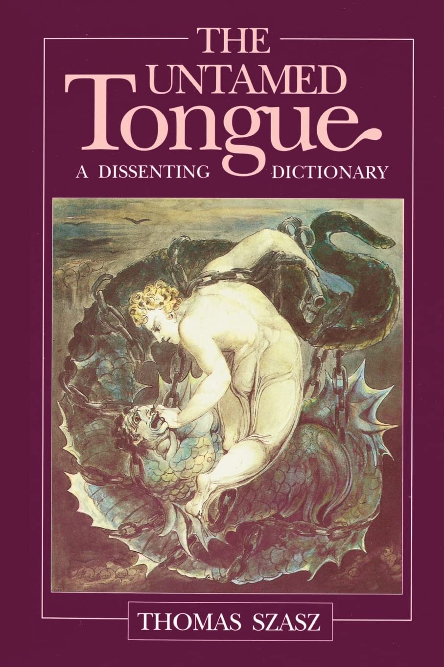 The Untamed Tongue: A Dissenting Dictionary,Used