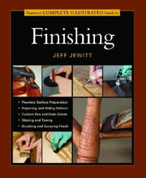 Tauntons Complete Illustrated Guide To Finishing,New