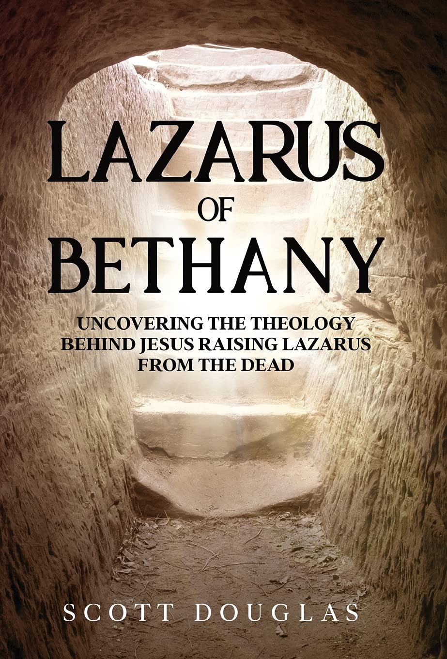 Lazarus of Bethany: Uncovering the Theology Behind Jesus Raising Lazarus From the Dead (Organic Faith),Used
