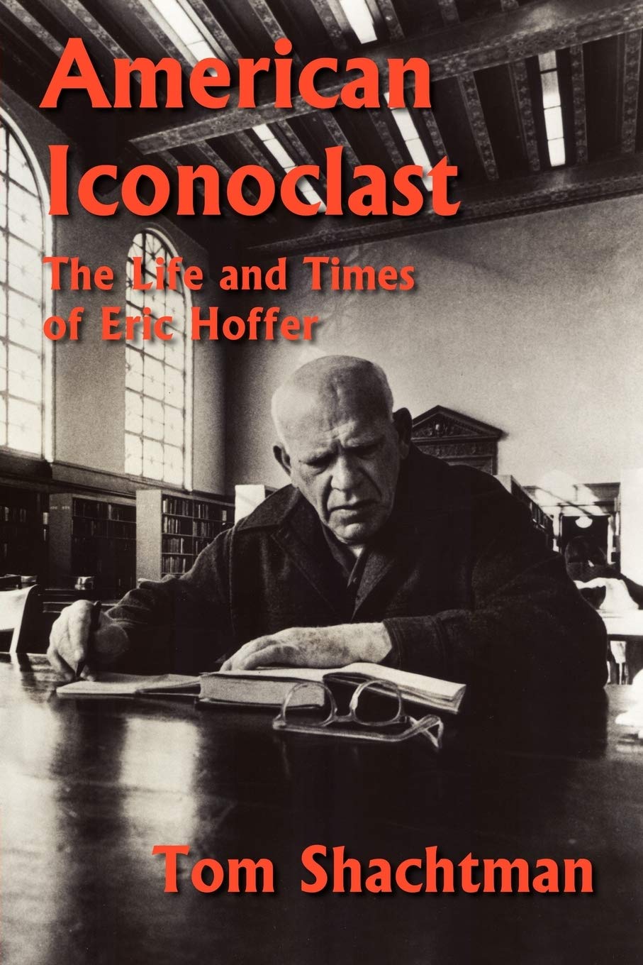 American Iconoclast: The Life and Times of Eric Hoffer,Used