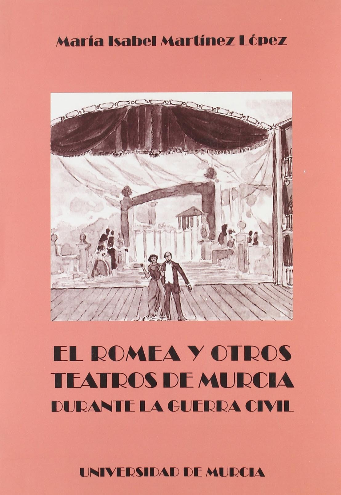 El Romea y Otros Teatros de Murcia Durante la Guerra Civil,Used