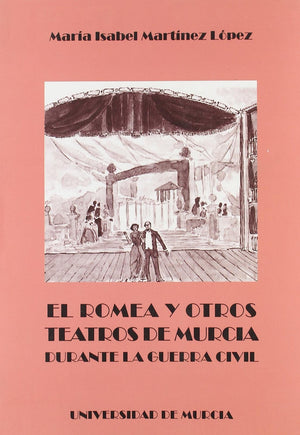 El Romea y Otros Teatros de Murcia Durante la Guerra Civil,Used