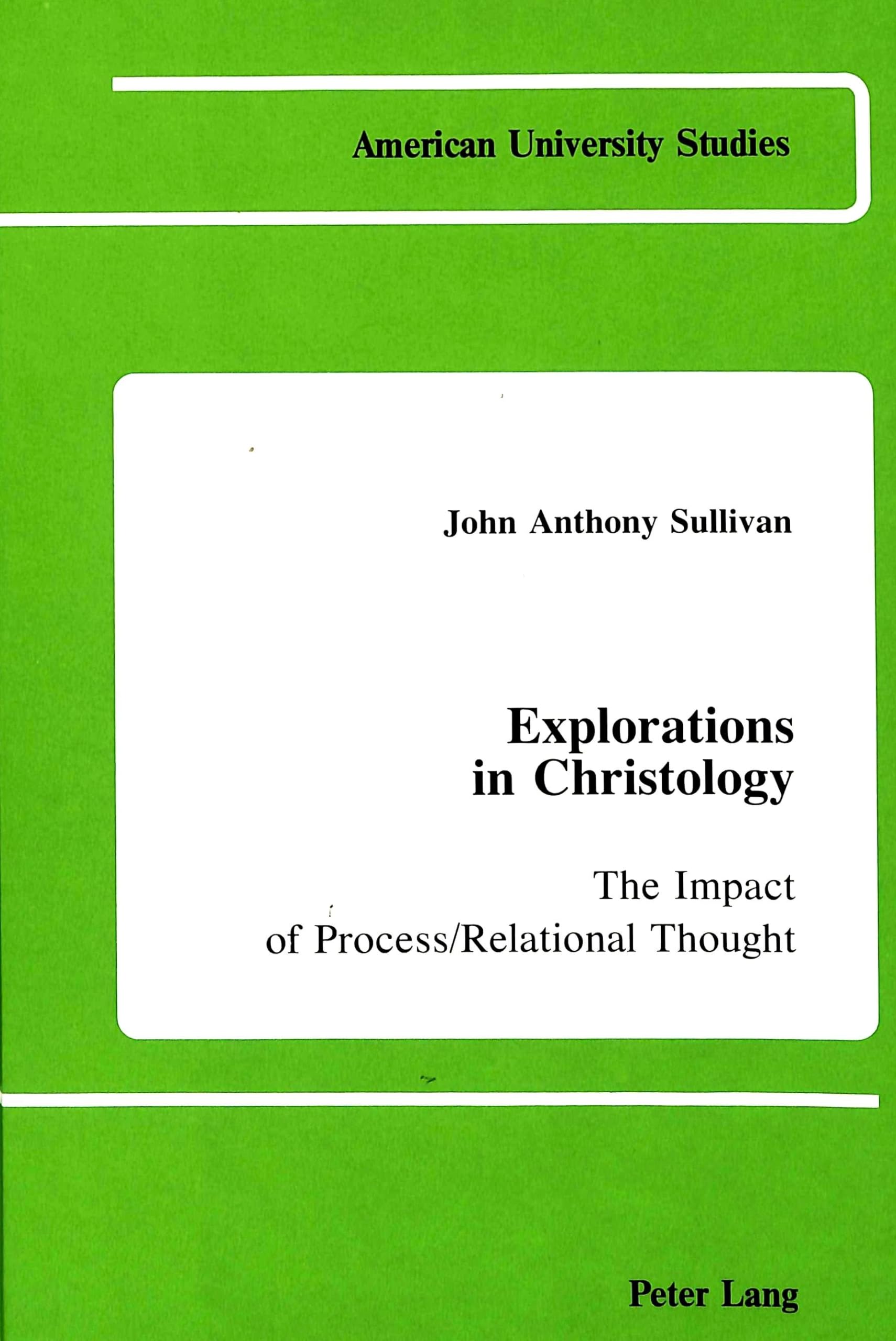 Explorations In Christology: The Impact Of Process / Relational Thought (American University Studies),Used