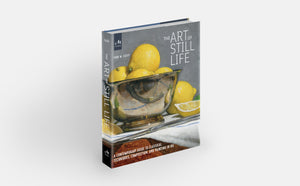 The Art of Still Life: A Contemporary Guide to Classical Techniques, Composition, and Painting in Oil,Used