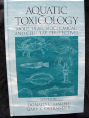 Aquatic Toxicology Molecular Biochemical And Cellular Perspective-used